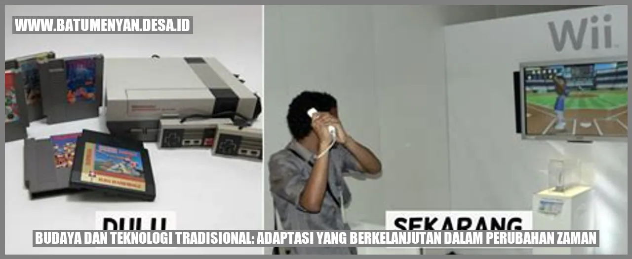 Budaya dan Teknologi Tradisional: Adaptasi yang Berkelanjutan dalam Perubahan Zaman