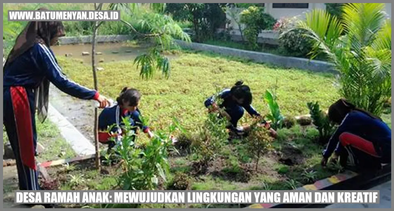 Desa Ramah Anak: Mewujudkan Lingkungan yang Aman dan Kreatif