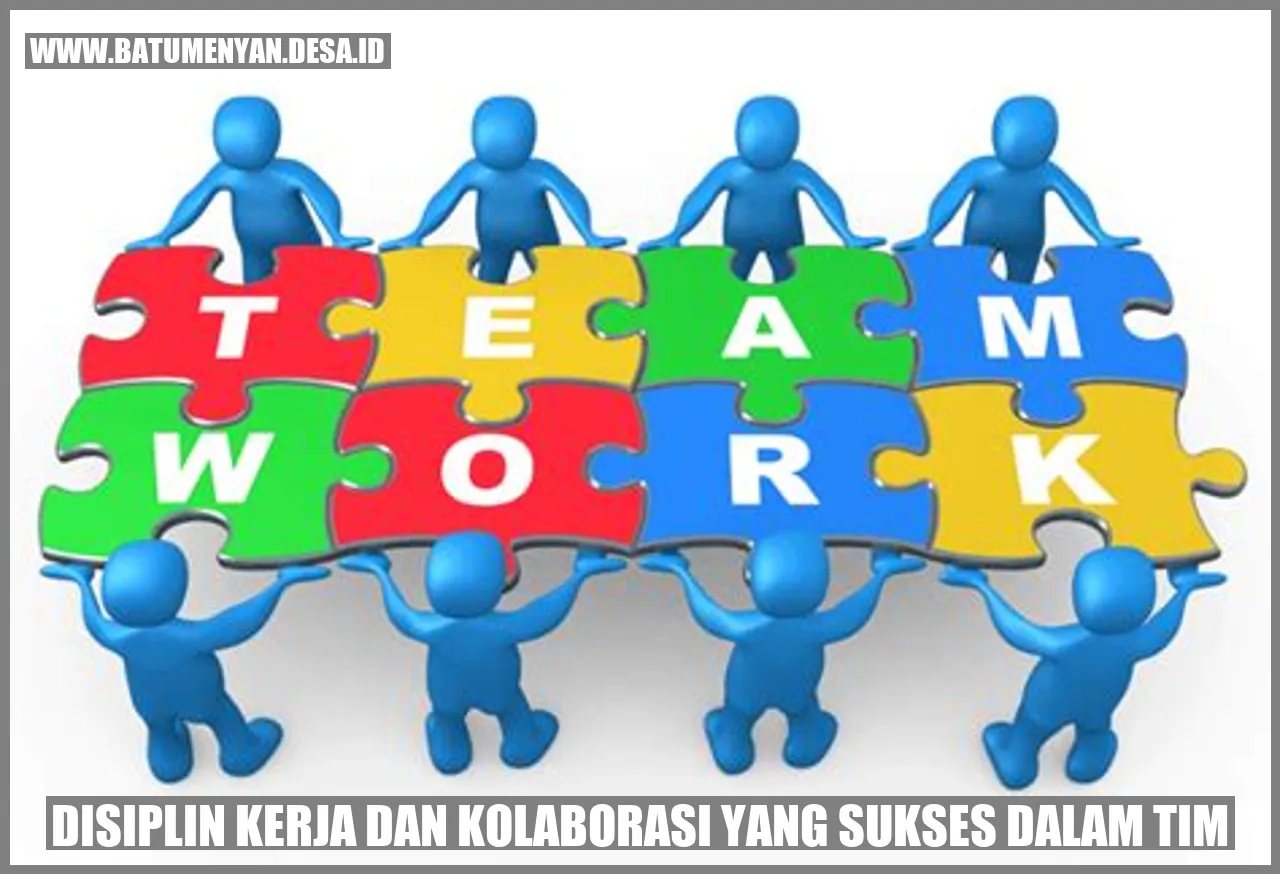 Disiplin Kerja dan Kolaborasi yang Sukses dalam Tim