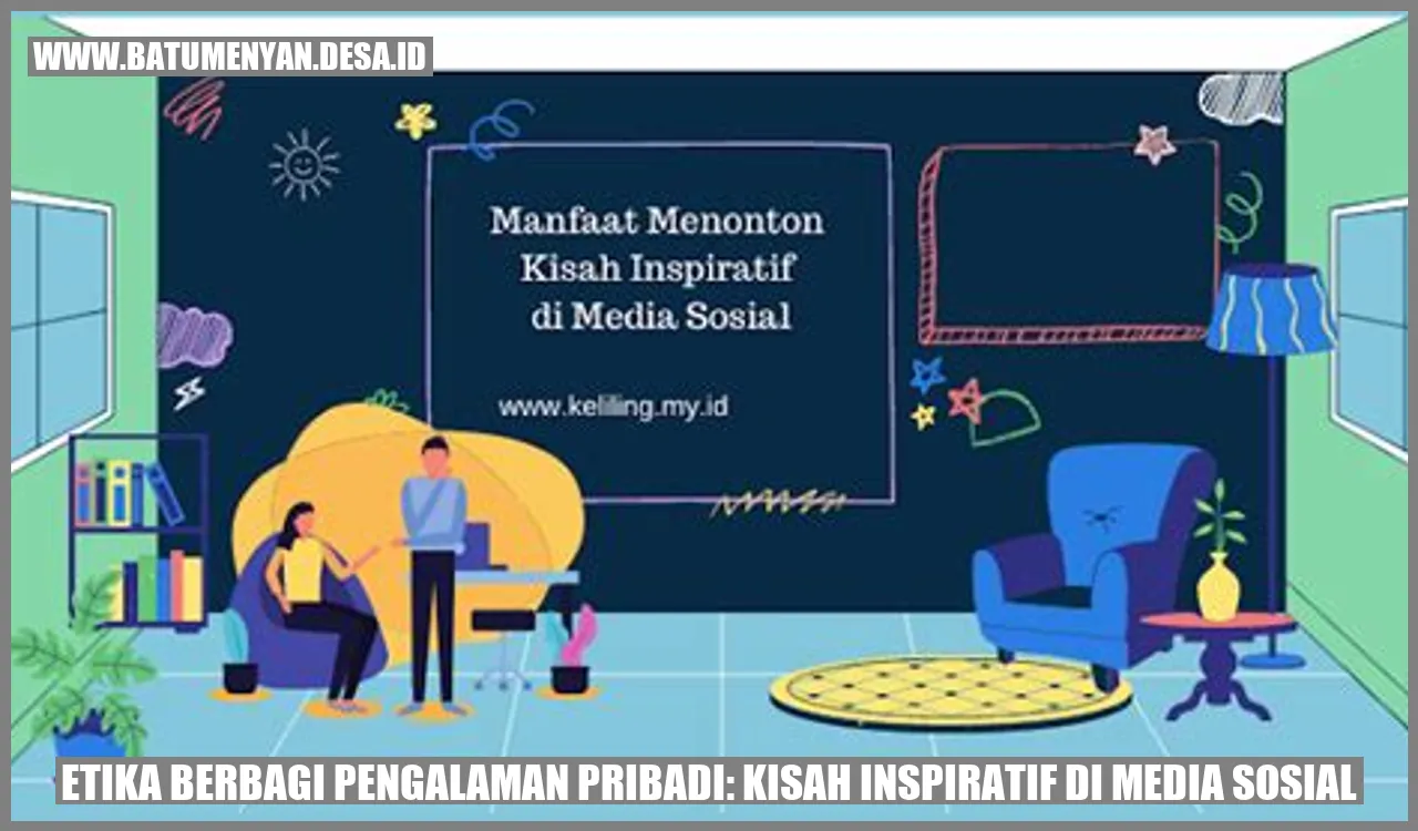 Etika Berbagi Pengalaman Pribadi: Kisah Inspiratif di Media Sosial