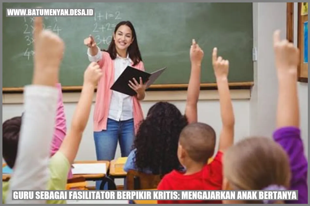 Guru sebagai Fasilitator Berpikir Kritis: Mengajarkan Anak Bertanya