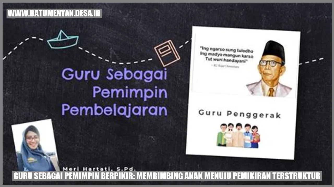 Guru sebagai Pemimpin Berpikir: Membimbing Anak Menuju Pemikiran Terstruktur