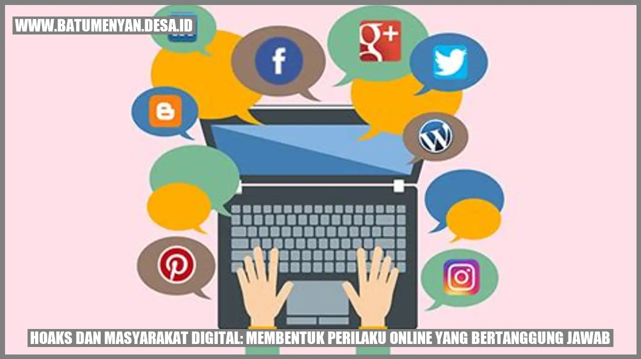 Hoaks dan Masyarakat Digital: Membentuk Perilaku Online yang Bertanggung Jawab