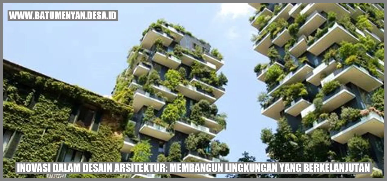 Inovasi dalam Desain Arsitektur: Membangun Lingkungan yang Berkelanjutan