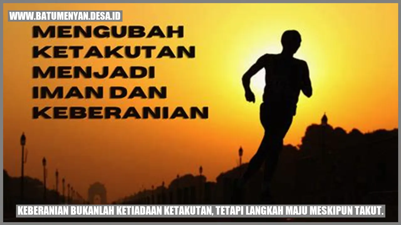 Keberanian Bukanlah Ketiadaan Ketakutan, Tetapi Langkah Maju Meskipun Takut