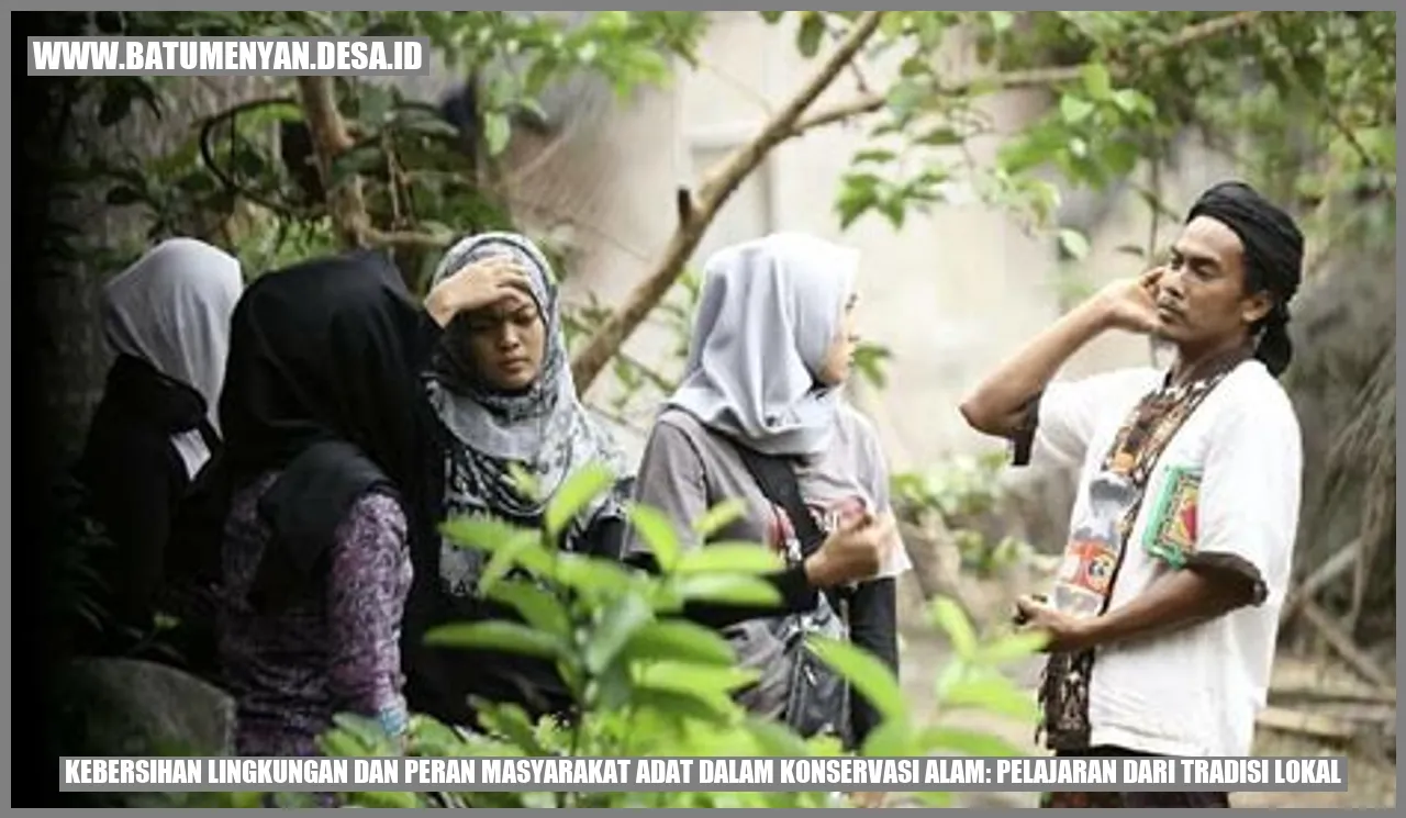 Kebersihan Lingkungan dan Peran Masyarakat Adat dalam Konservasi Alam: Pelajaran dari Tradisi Lokal