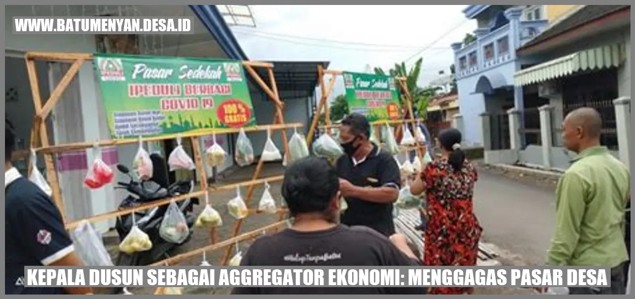 Kepala Dusun sebagai Aggregator Ekonomi: Menggagas Pasar Desa