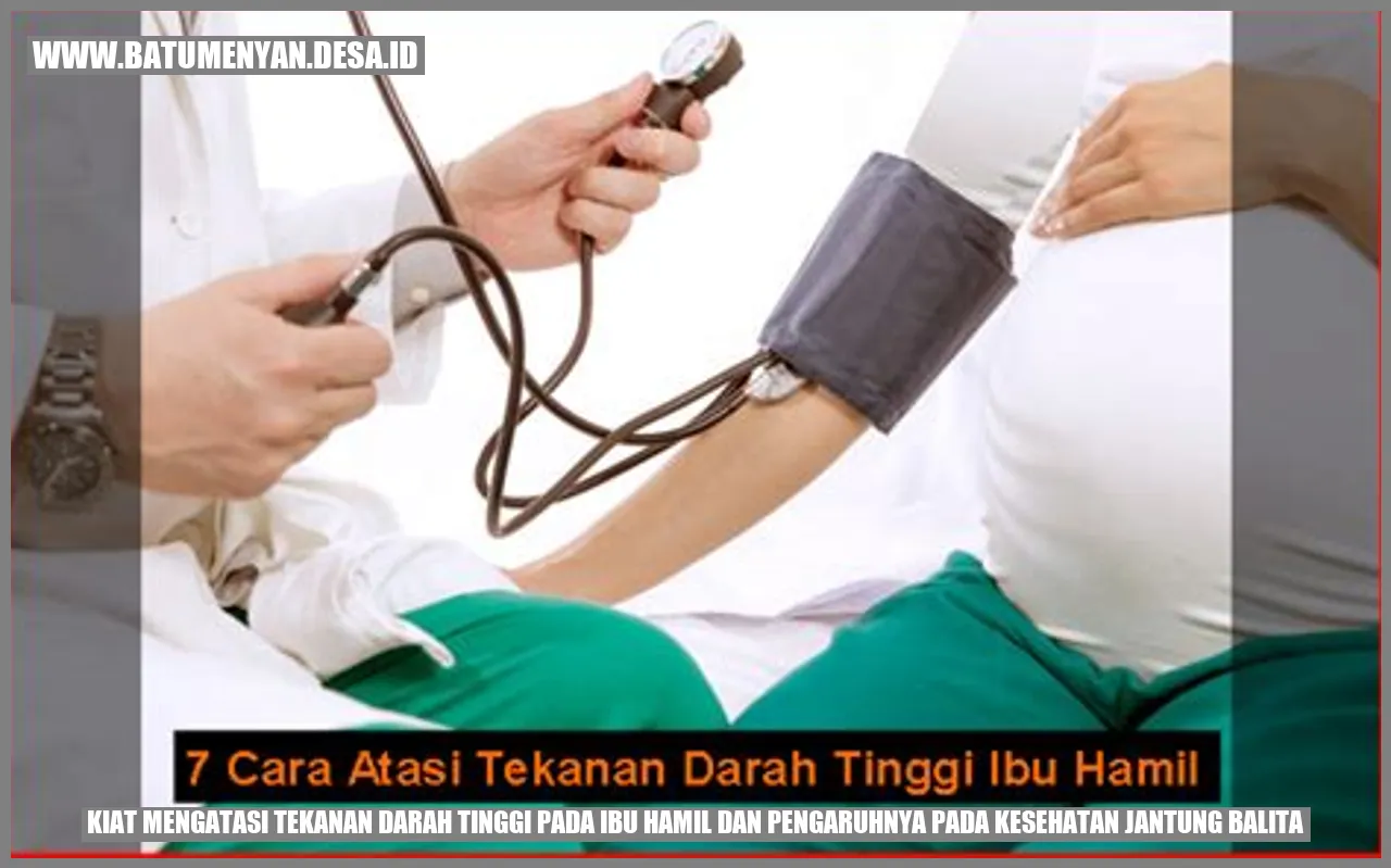 Kiat Mengatasi Tekanan Darah Tinggi pada Ibu Hamil dan Pengaruhnya pada Kesehatan Jantung Balita