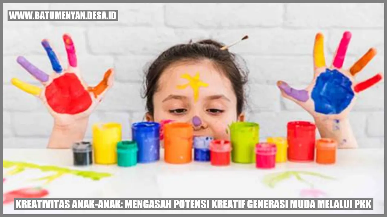 Kreativitas Anak-Anak: Mengasah Potensi Kreatif Generasi Muda Melalui PKK