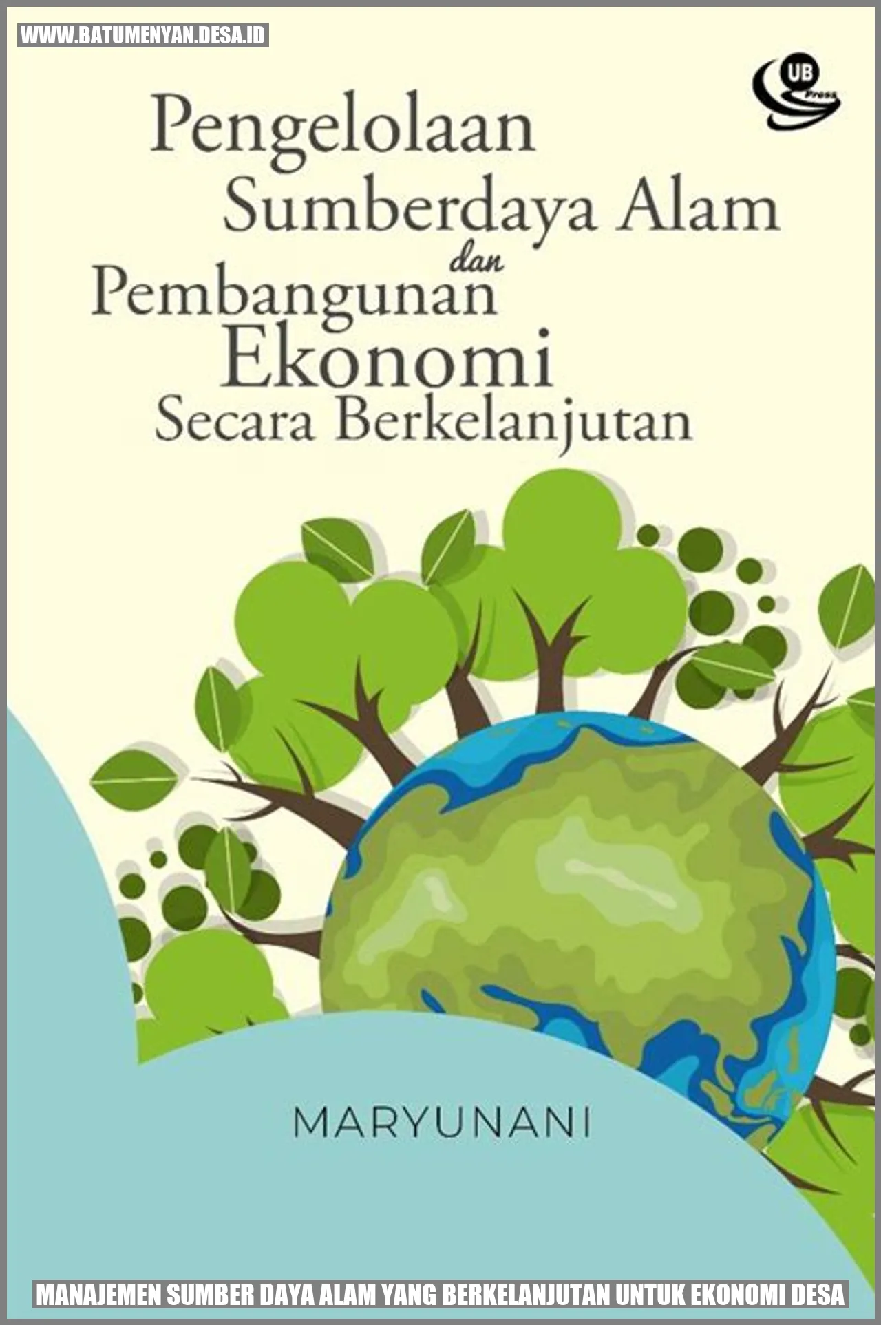 Manajemen Sumber Daya Alam yang Berkelanjutan untuk Ekonomi Desa