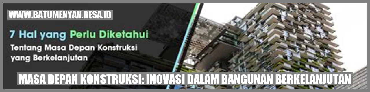 Masa Depan Konstruksi: Inovasi dalam Bangunan Berkelanjutan