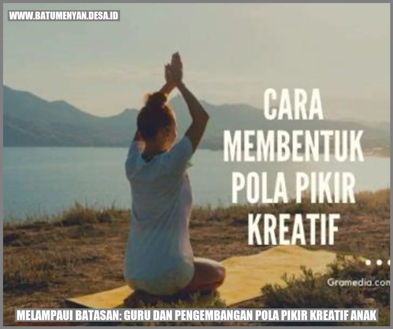 Melampaui Batasan: Guru dan Pengembangan Pola Pikir Kreatif Anak