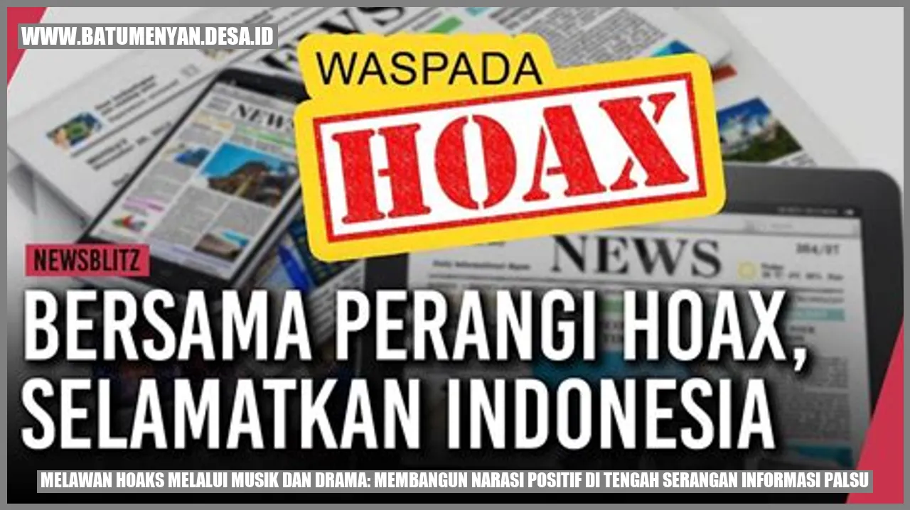 Melawan Hoaks Melalui Musik dan Drama: Membangun Narasi Positif di Tengah Serangan Informasi Palsu