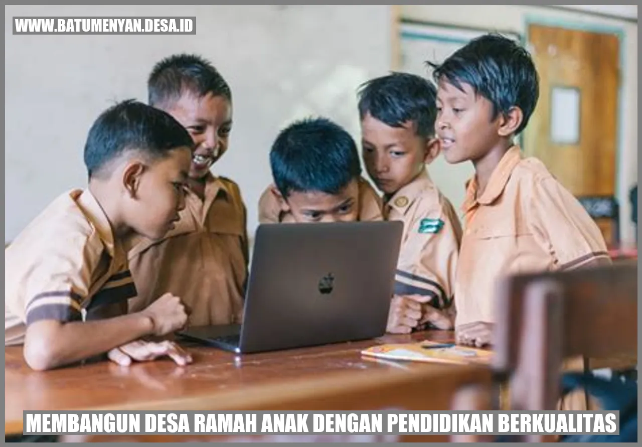 Membangun Desa Ramah Anak dengan Pendidikan Berkualitas