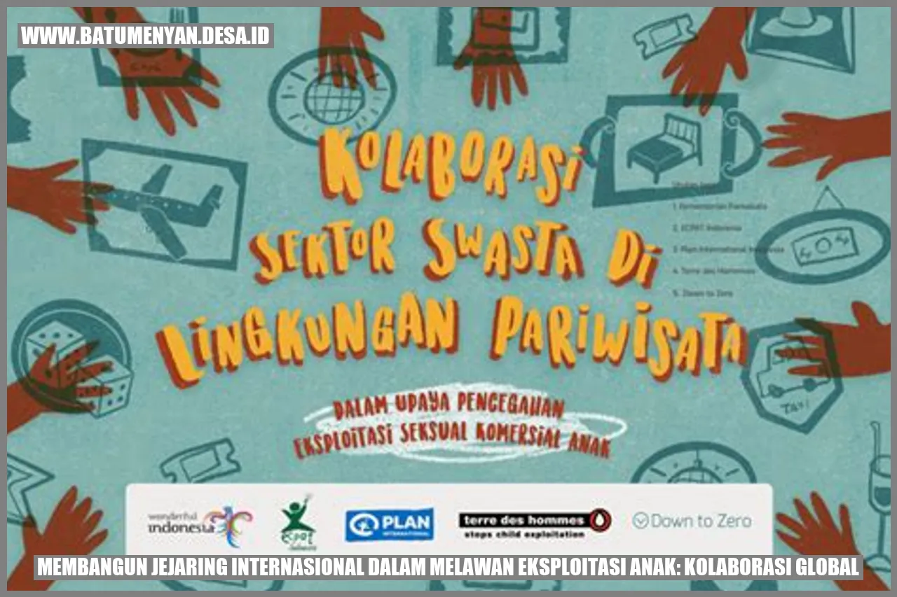 Membangun Jejaring Internasional dalam Melawan Eksploitasi Anak: Kolaborasi Global