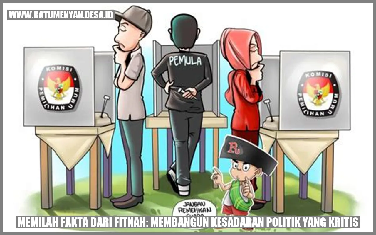 Memilah Fakta dari Fitnah: Membangun Kesadaran Politik yang Kritis
