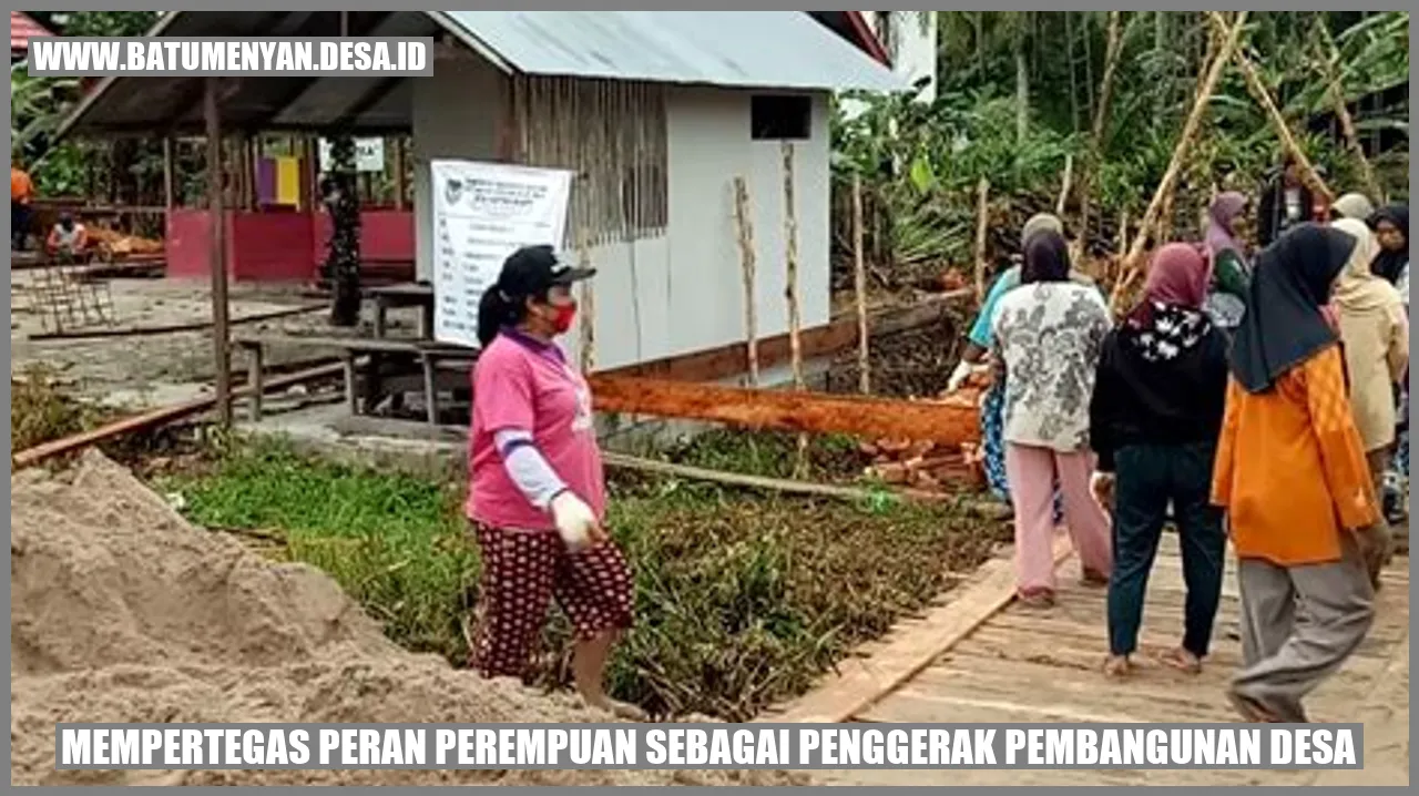 Kunci Sukses Pembangunan Desa: Mempertegas Peran Perempuan sebagai Penggerak Pembangunan Desa