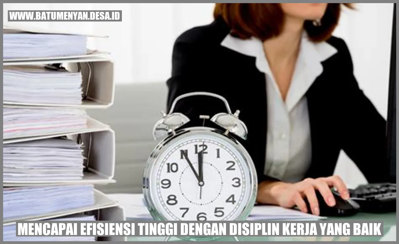 Mencapai Efisiensi Tinggi dengan Disiplin Kerja yang Baik