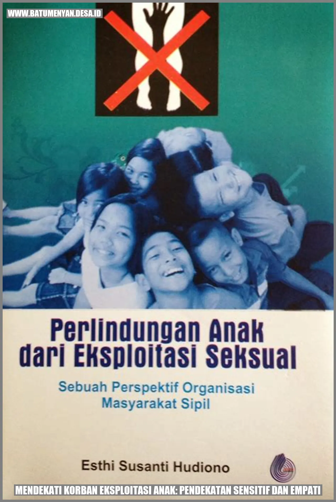 Mendekati Korban Eksploitasi Anak: Pendekatan Sensitif dan Empati