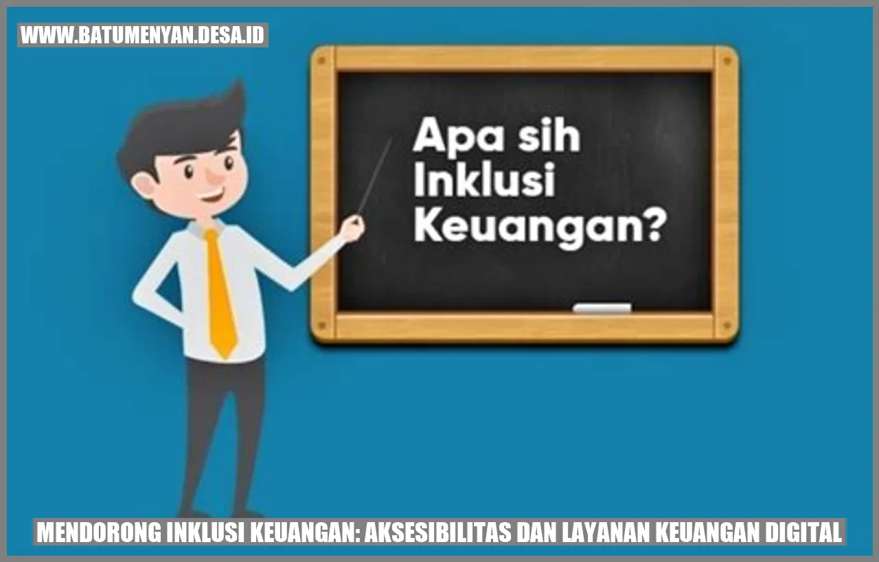 Mendorong Inklusi Keuangan: Aksesibilitas dan Layanan Keuangan Digital
