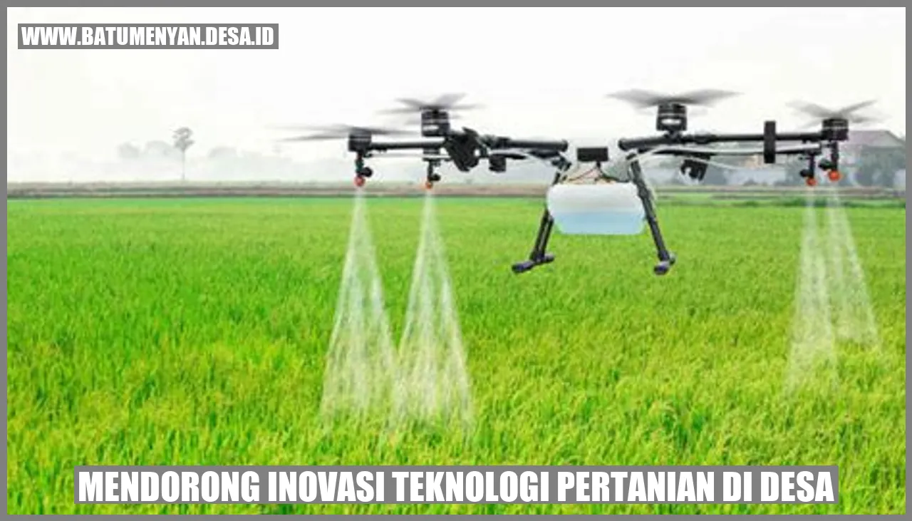 Mendorong Inovasi Teknologi Pertanian di Desa