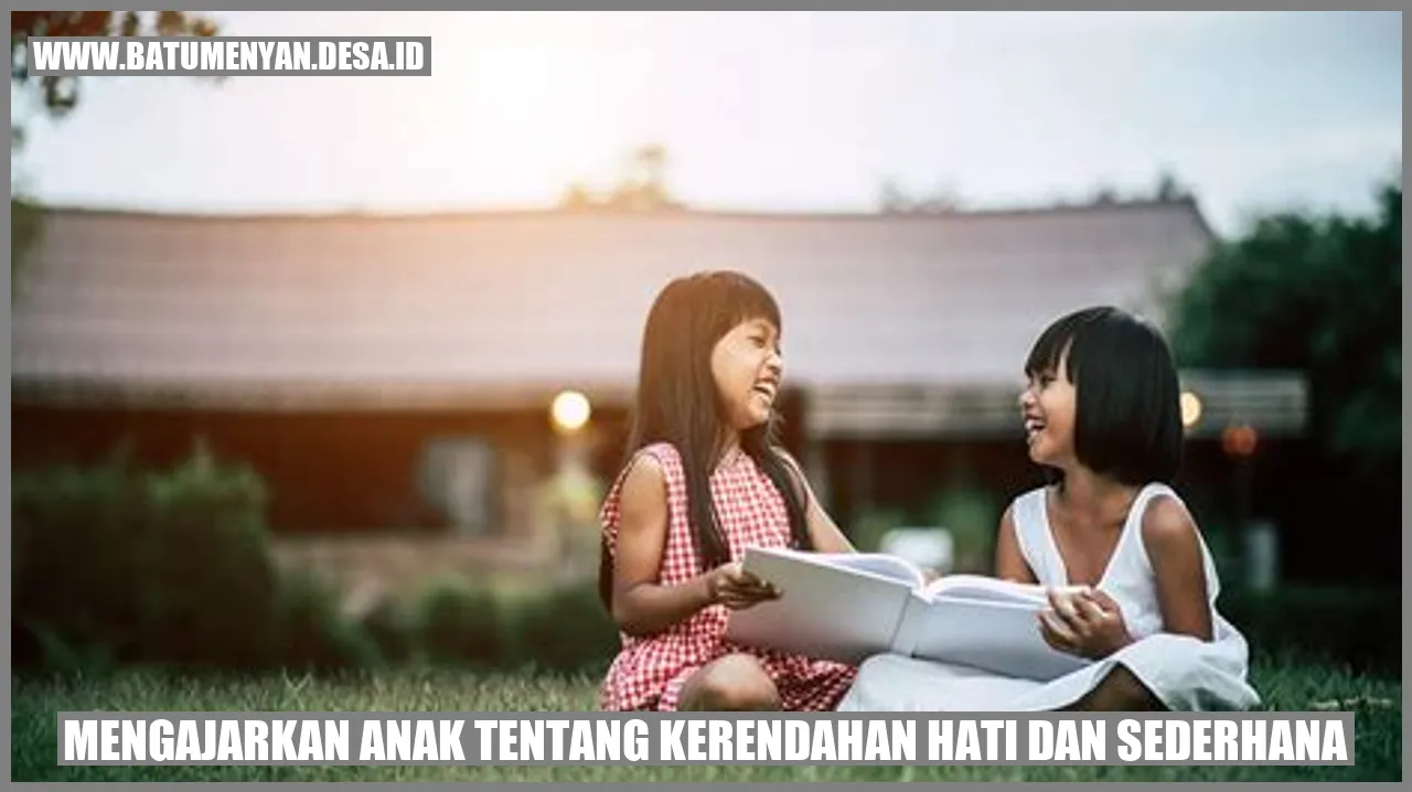 Mengajarkan Anak tentang Kerendahan Hati dan Sederhana