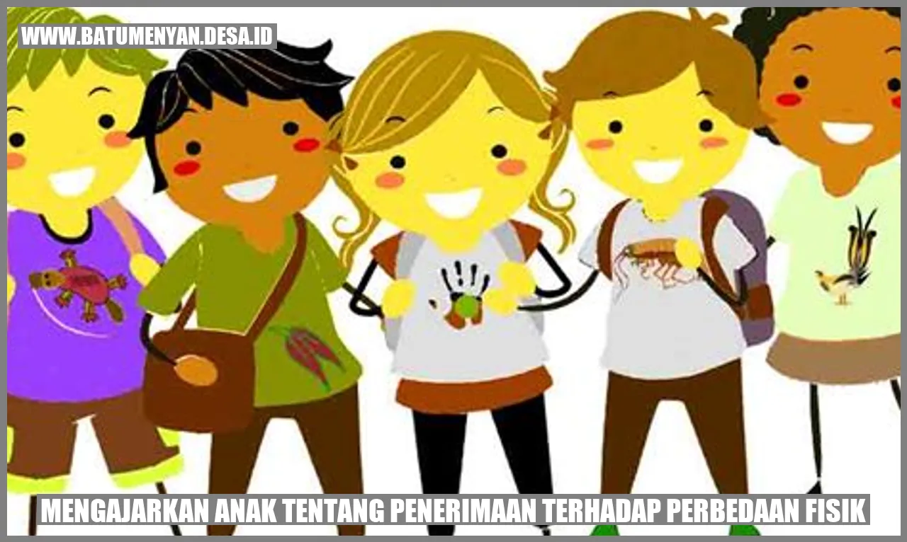 Mengajarkan Anak tentang Penerimaan terhadap Perbedaan Fisik