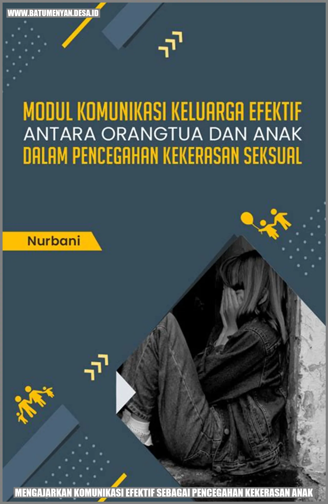 Mengajarkan Komunikasi Efektif sebagai Pencegahan Kekerasan Anak