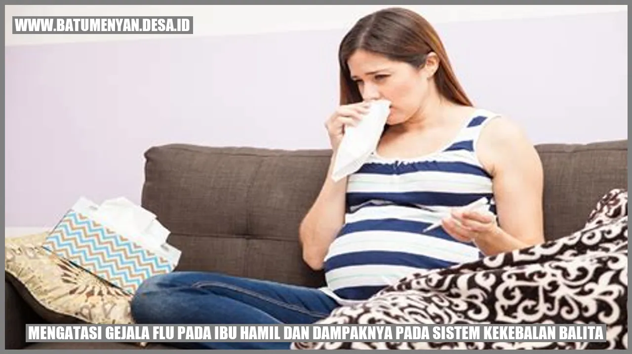 Solusi Flu Ibu Hamil & Dampaknya pada Kekebalan Balita!