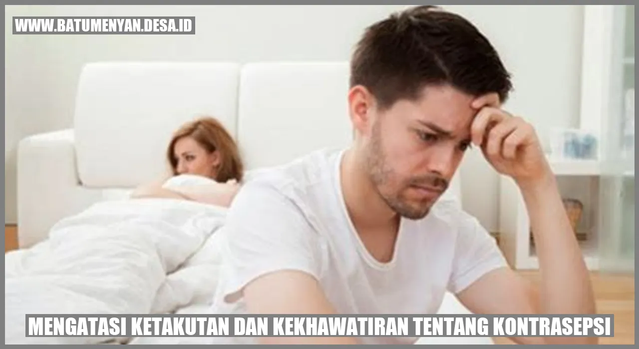 Hilangkan Ketakutanmu dengan Trik Kontrasepsi!
