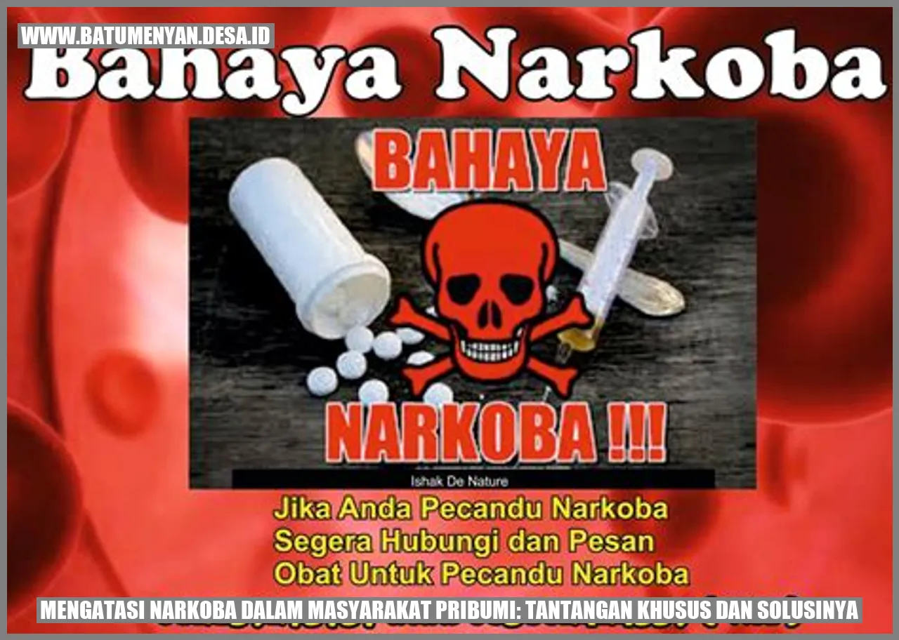 Mengatasi Narkoba dalam Masyarakat Pribumi: Tantangan Khusus dan Solusinya