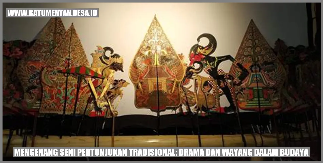 Mengenang Seni Pertunjukan Tradisional: Drama dan Wayang dalam Budaya