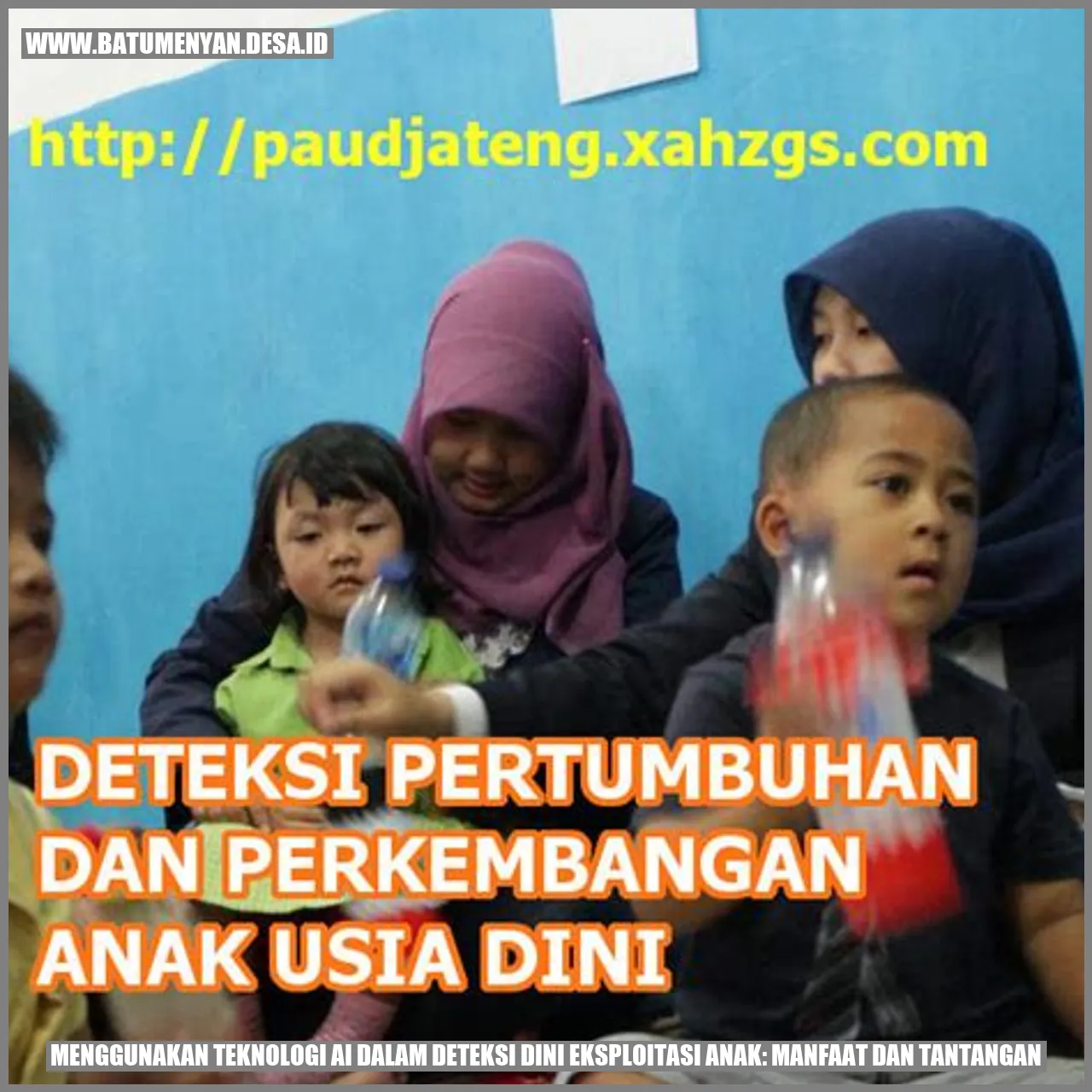 Menggunakan Teknologi AI dalam Deteksi Dini Eksploitasi Anak: Manfaat dan Tantangan