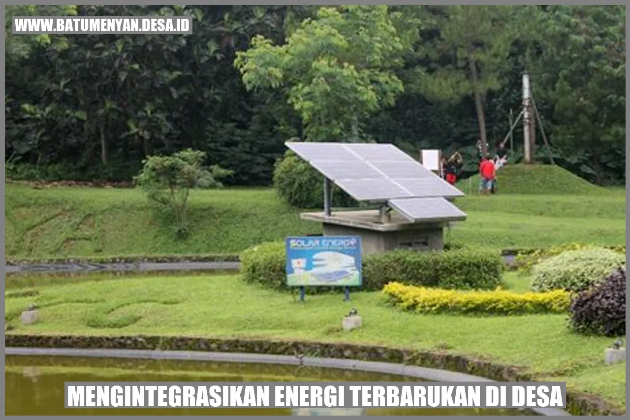 Mengintegrasikan Energi Terbarukan di Desa: Langkah Menuju Keberlanjutan Energi