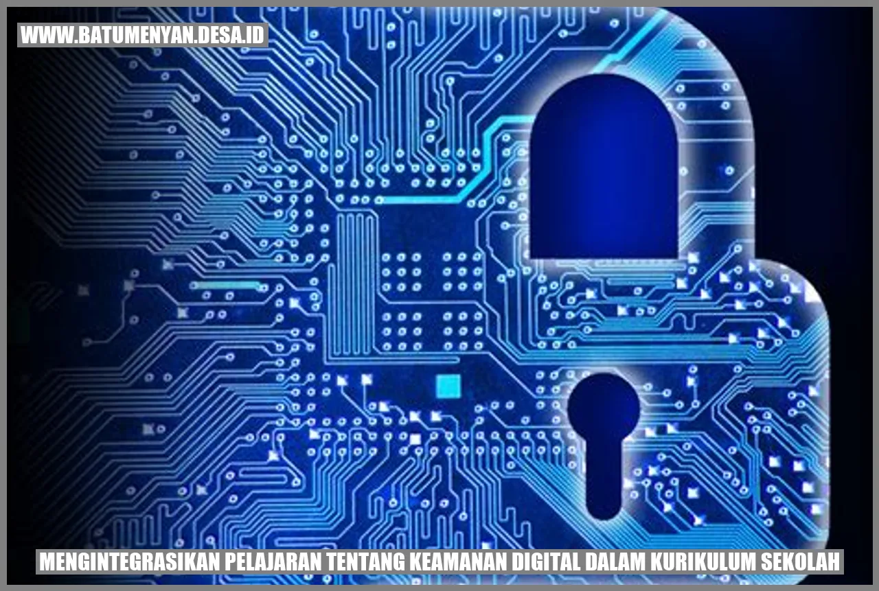 Kiat-Kiat Mengintegrasikan Pelajaran tentang Keamanan Digital dalam Kurikulum Sekolah