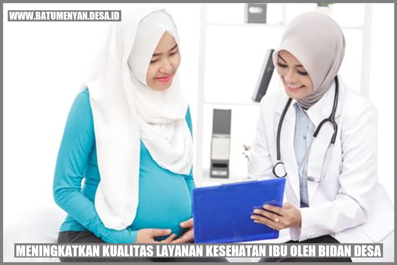 Meningkatkan Kualitas Layanan Kesehatan Ibu oleh Bidan Desa