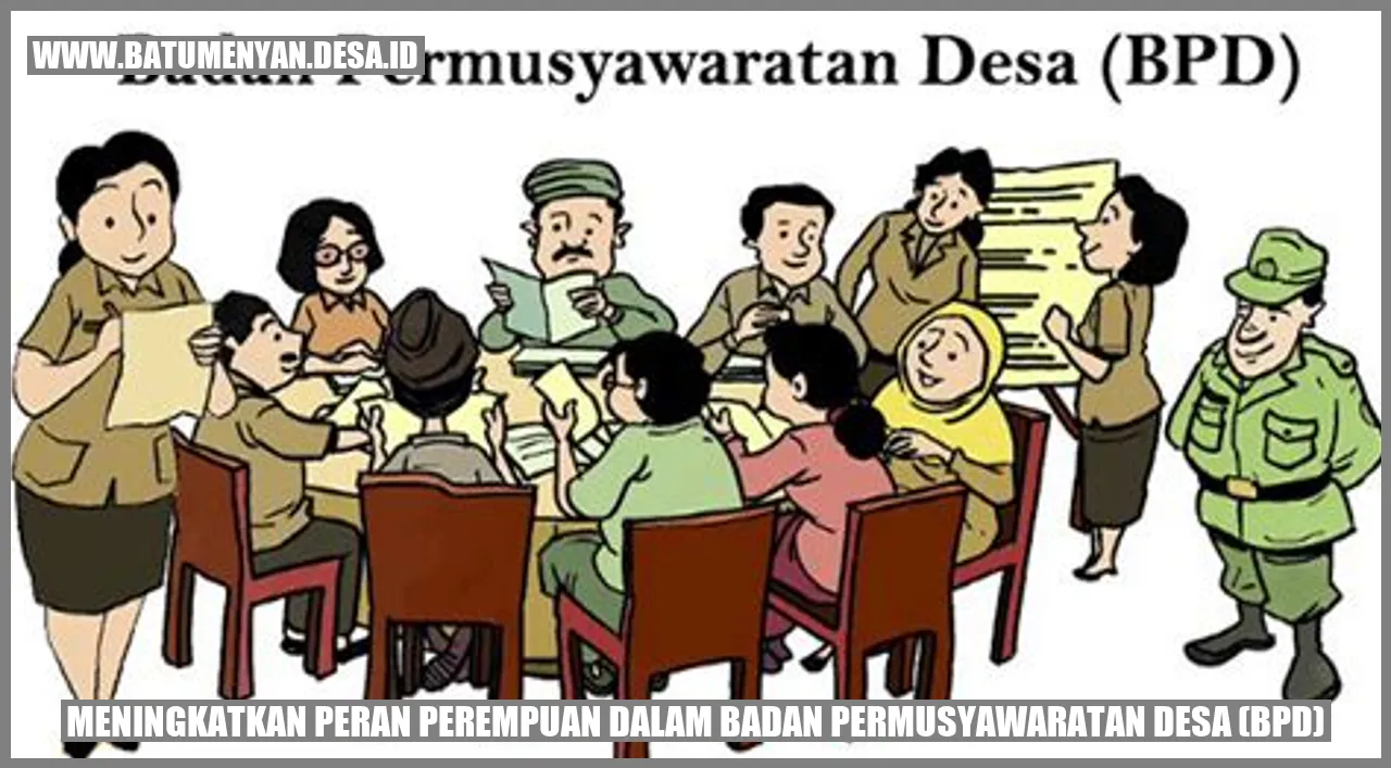 Meningkatkan Peran Perempuan dalam Badan Permusyawaratan Desa (BPD)