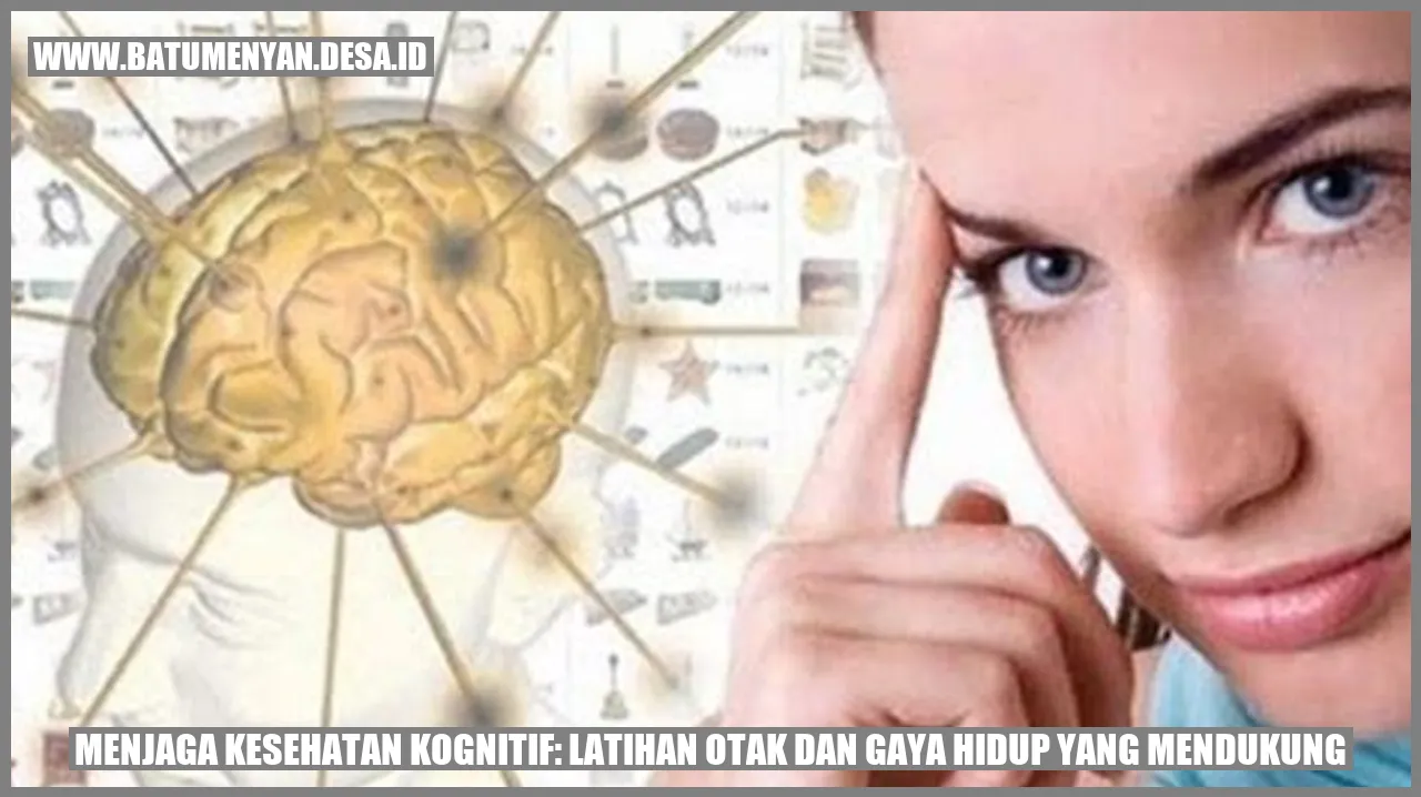 Menjaga Kesehatan Kognitif: Latihan Otak dan Gaya Hidup yang Mendukung