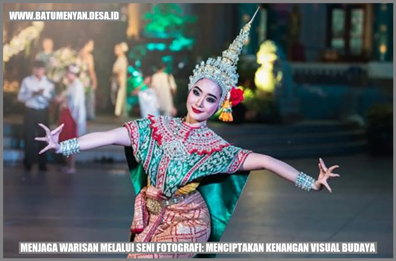 Menjaga Warisan Melalui Seni Fotografi: Menciptakan Kenangan Visual Budaya