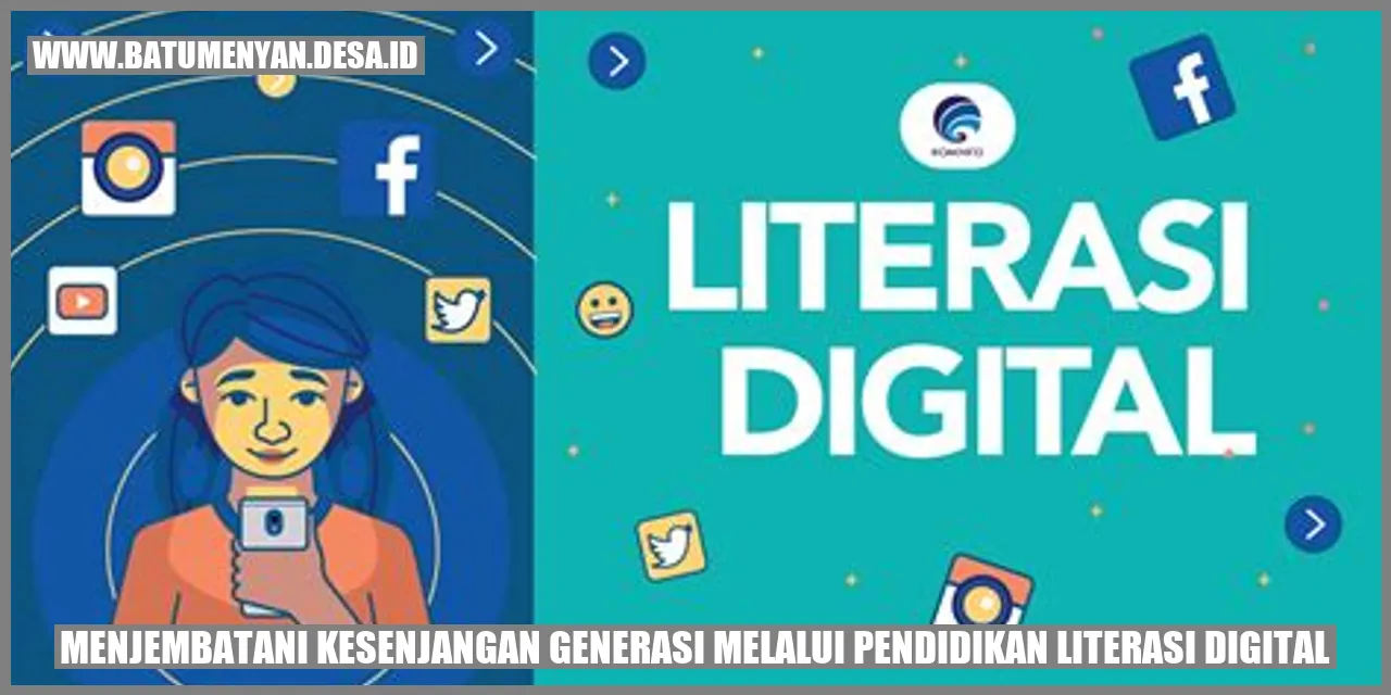 Menjembatani Kesenjangan Generasi melalui Pendidikan Literasi Digital