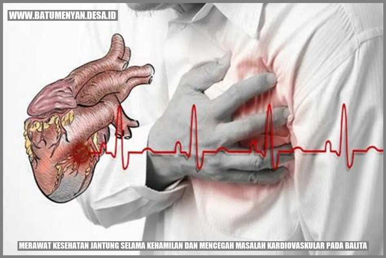 TIPS JAGA JANTUNG IBU & BALITA!
