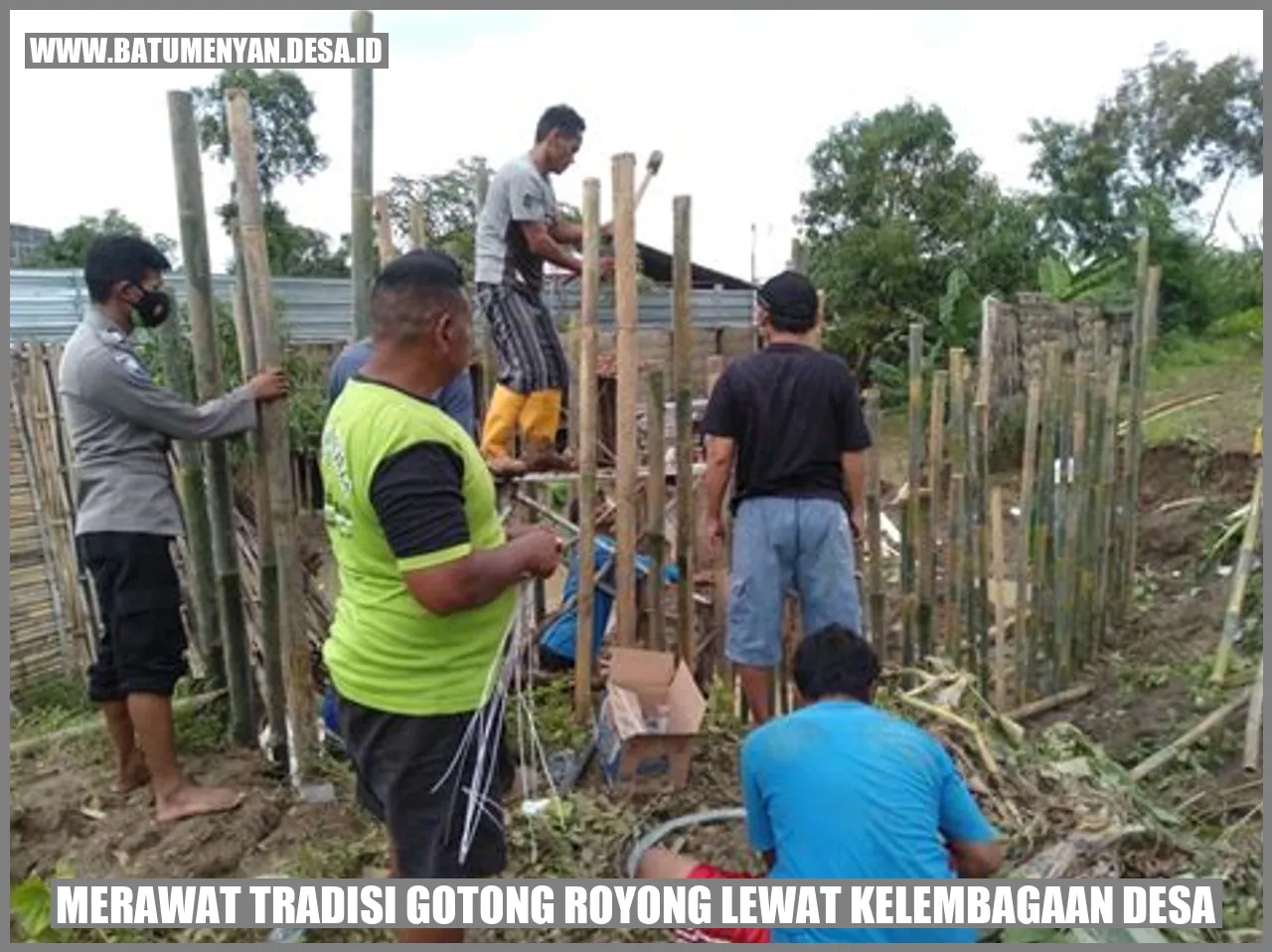Mengapa Merawat Tradisi Gotong Royong lewat Kelembagaan Desa adalah Penting?