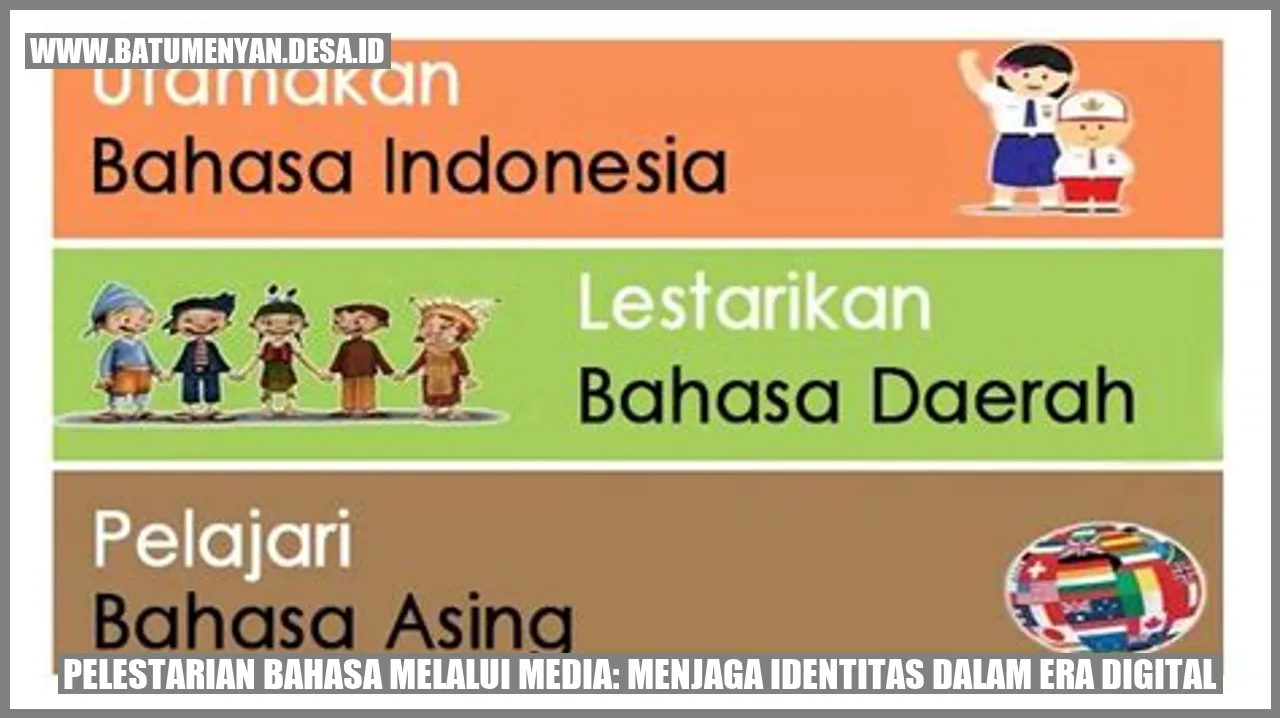 Pelestarian Bahasa Melalui Media: Menjaga Identitas dalam Era Digital