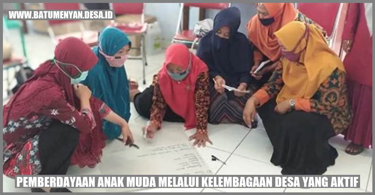 Pemberdayaan Anak Muda Melalui Kelembagaan Desa yang Aktif
