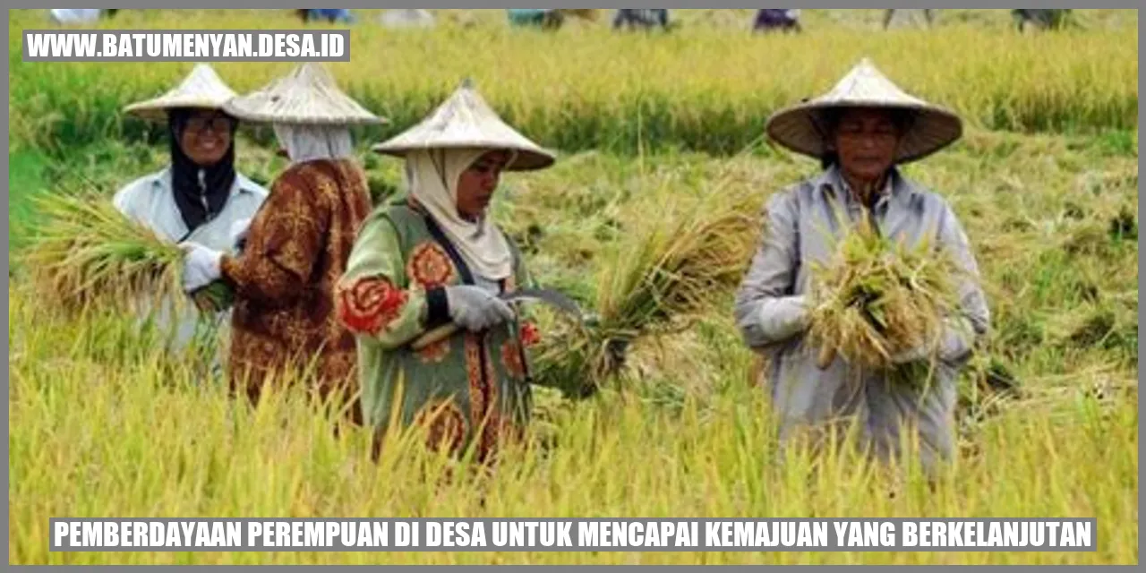 Pemberdayaan Perempuan di Desa untuk Mencapai Kemajuan yang Berkelanjutan