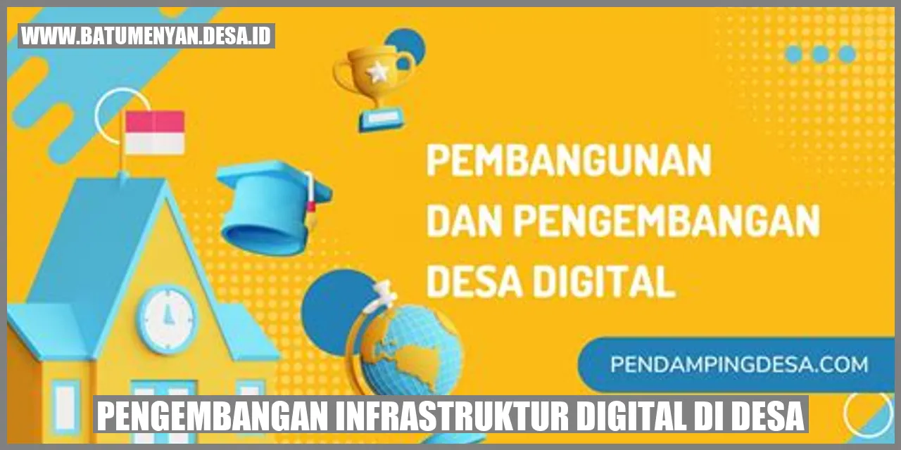 Pengembangan Infrastruktur Digital di Desa: Menuju Peningkatan Kualitas Hidup Masyarakat