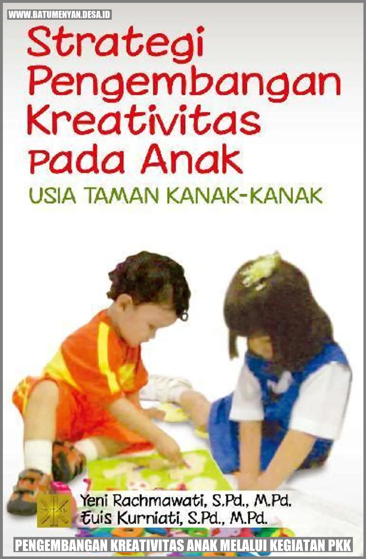 Pengembangan Kreativitas Anak melalui Kegiatan PKK