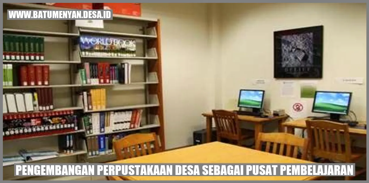 Pengembangan Perpustakaan Desa sebagai Pusat Pembelajaran