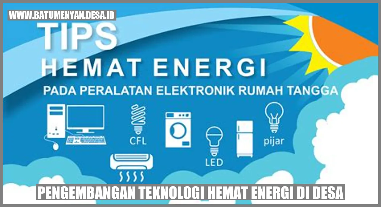 Pengembangan Teknologi Hemat Energi di Desa: Masa Depan yang Terang