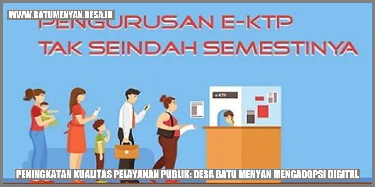 Peningkatan Kualitas Pelayanan Publik: Desa Batu Menyan Mengadopsi Digital